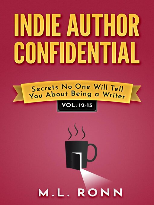 Title details for Indie Author Confidential 12-15 by M.L. Ronn - Available